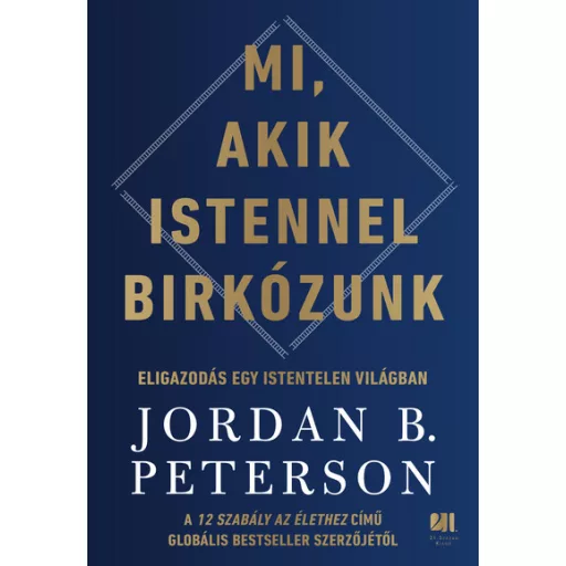 Mi, akik Istennel birkózunk - Jordan B. Peterson