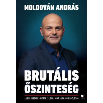 Brutális őszinteség - Moldován András