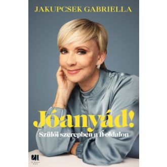 Jóanyád! - Jakupcsek Gabriella
