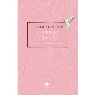 A szépség ritmusa - Feller Adrienne