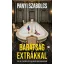 Barátság extrákkal - Putyin szolgálói és szolgálatai Magyarországon - Panyi Szabolcs