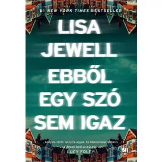 Ebből egy szó sem igaz (Új kiadás) - Lisa Jewell