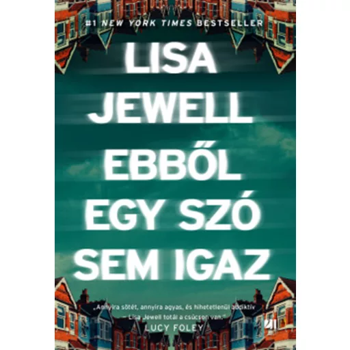 Ebből egy szó sem igaz (Új kiadás) - Lisa Jewell