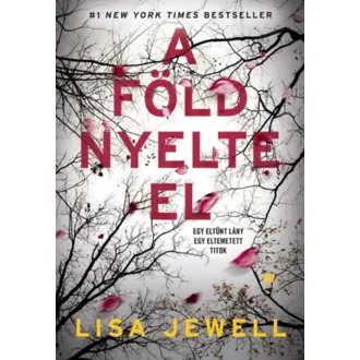A föld nyelte el (Új kiadás) - Lisa Jewell