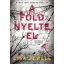 A föld nyelte el (Új kiadás) - Lisa Jewell