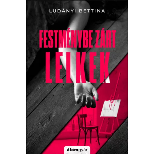 Festménybe zárt lelkek - Ludányi Bettina