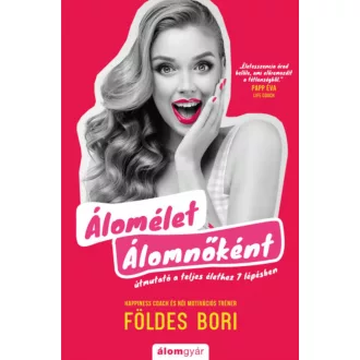Álomélet Álomnőként - Földes Bori