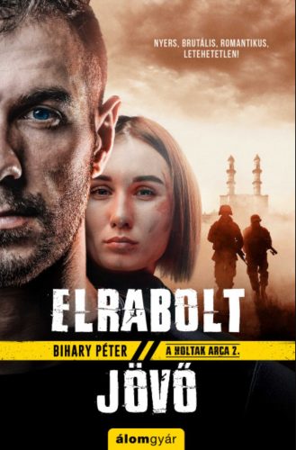 Elrabolt jövő - Bihary Péter