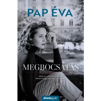 Megbocsátás - Pap Éva
