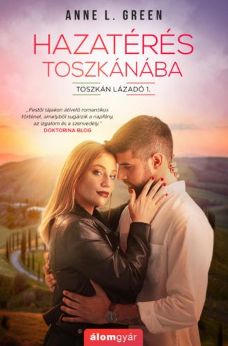 Hazatérés Toszkánába - Toszkán lázadó 1. - Anne L. Green