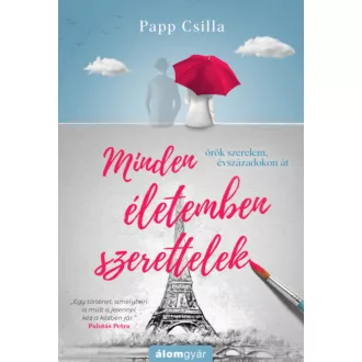 Minden életemben szerettelek - Papp Csilla