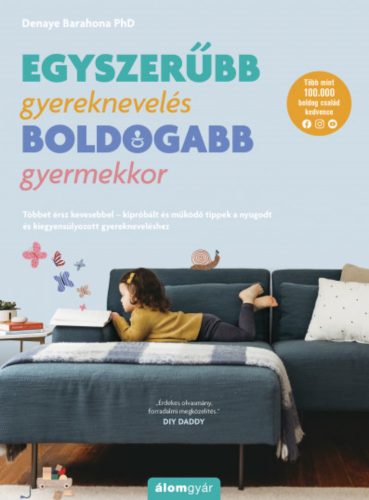 Egyszerűbb gyereknevelés - boldogabb gyermekkor - Denaye Barahona