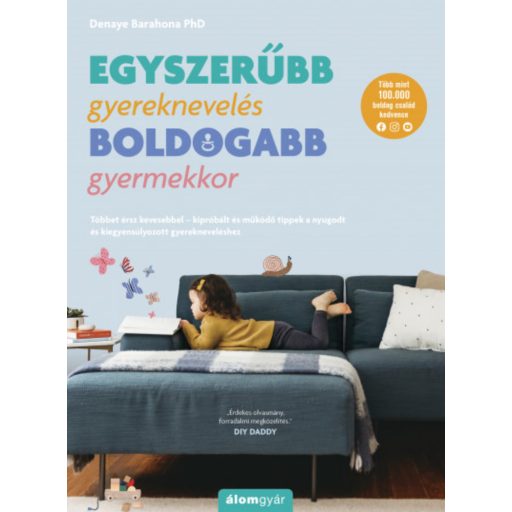 Egyszerűbb gyereknevelés - boldogabb gyermekkor - Denaye Barahona