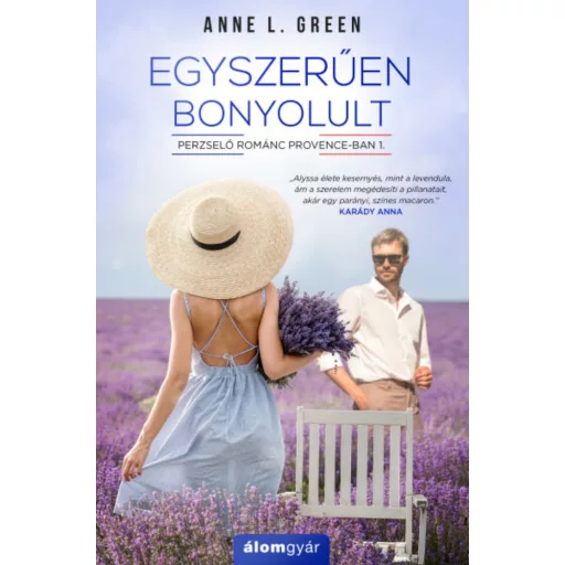 Perzselő románc Provence-ban 1. - Egyszerűen bonyolult - Anne L. Green