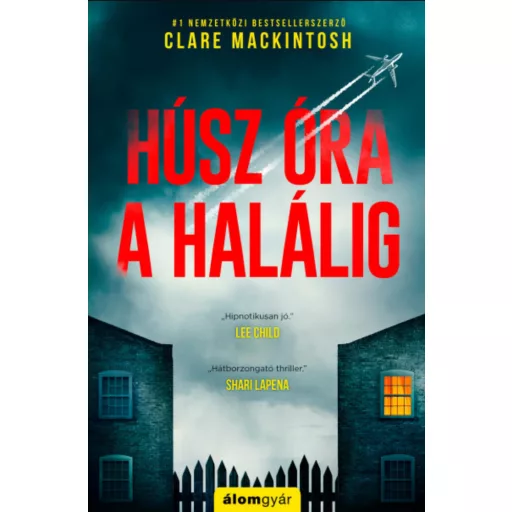 Húsz óra a halálig - Clare Mackintosh