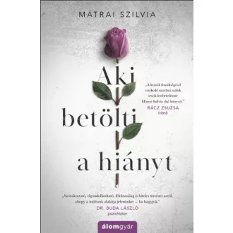 Aki betölti a hiányt - Mátrai Szilvia