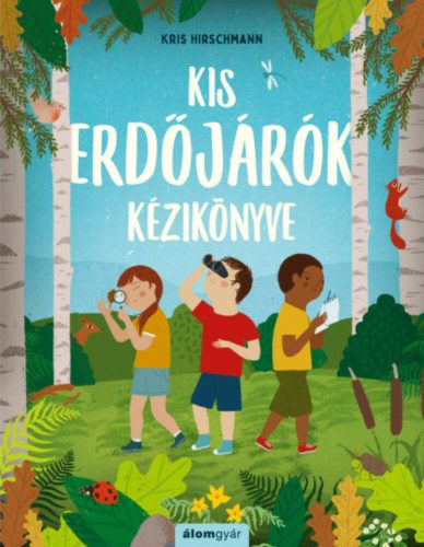 Kis erdőjárók kézikönyve - Kris Hirschmann