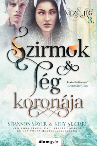 Méz és jég trilógia 3. - Szirmok és jég koronája - Shannon Mayer és Kelly St. Clare