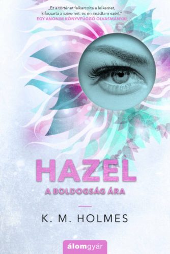 Hazel - A boldogság ára - K. M. Holmes