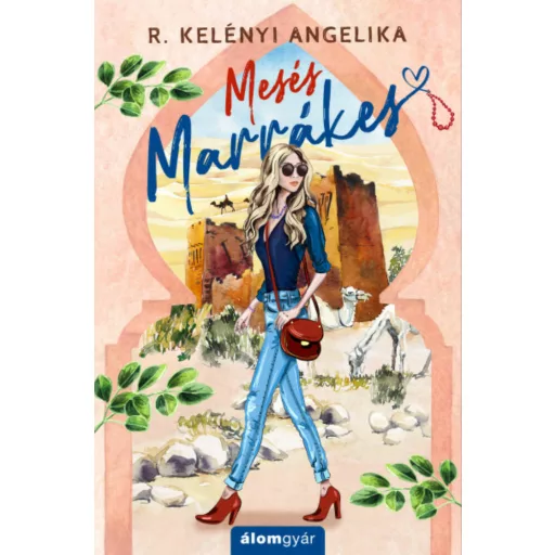 Mesés Marrákes - R. Kelényi Angelika