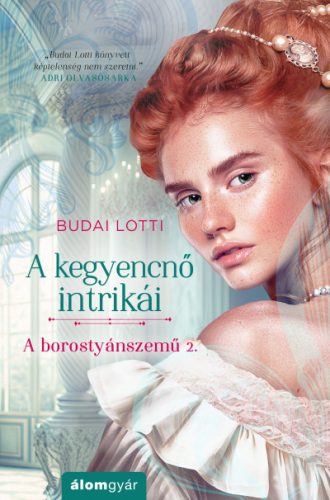 A kegyencnő intrikái - Budai Lotti