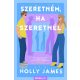 Szeretném, ha szeretnél - Holly James