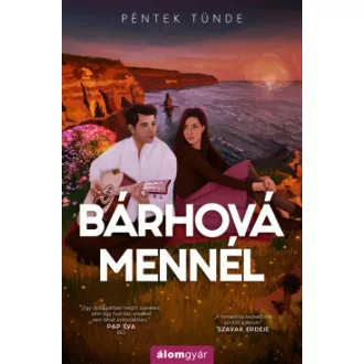 Bárhová mennél - Péntek Tünde