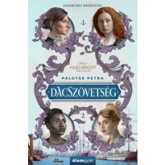 Dacszövetség 2. - Hamburgi regények - Palotás Petra
