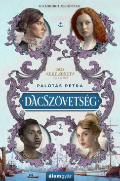 Dacszövetség 2. - Hamburgi regények - Palotás Petra