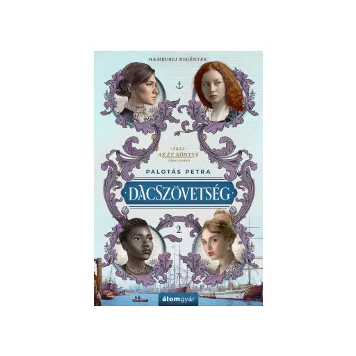 Dacszövetség 2. - Hamburgi regények - Palotás Petra