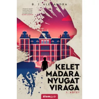 Kelet madara, nyugat virága 1. - B. J. Alexandra