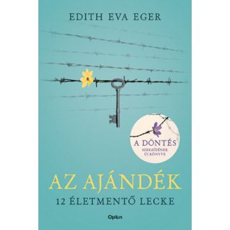 Az ajándék - 12 életmentő lecke - Edith Eva Eger