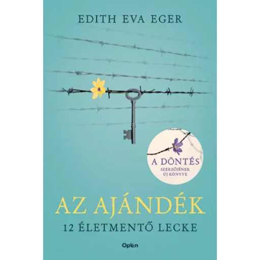 Az ajándék - 12 életmentő lecke - Edith Eva Eger