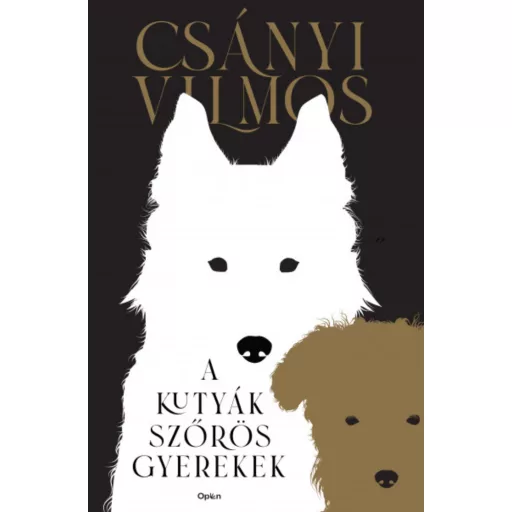 A kutyák szőrös gyerekek - Csányi Vilmos (2021)