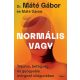 Normális vagy - Dr. Máté Gábor - Máté Dániel