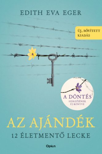 Az Ajándék - 12 életmentő lecke - Új, bővített kiadás - Edith Eva Eger