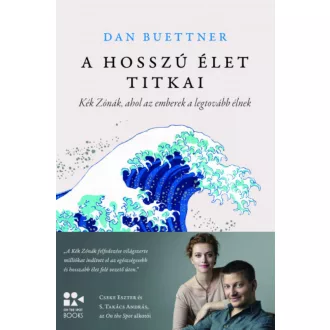 A hosszú élet titkai - Dan Buettner (2021)