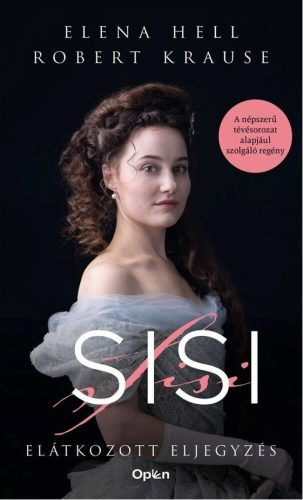 Sisi - Elátkozott eljegyzés - Elena Hell és Robert Krause
