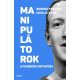 Manipulátorok - A Facebook diktatúra - Sheera Frenkel - Cecilia Kang