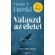 Válaszd az életet! - Viktor E. Frankl