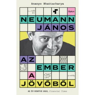 Neumann János - Ananyo Bhattacharya