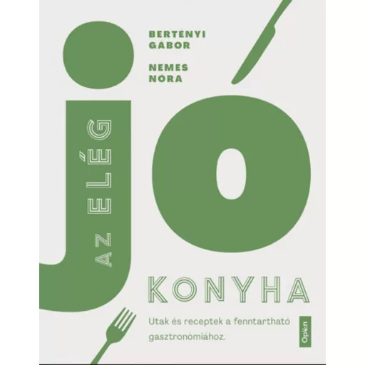 Az elég jó konyha - Bertényi Gábor - Nemes Nóra - Szépséghibás példány