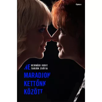   Ne maradjon kettőnk között - Hernádi Judit - Tarján Zsófia