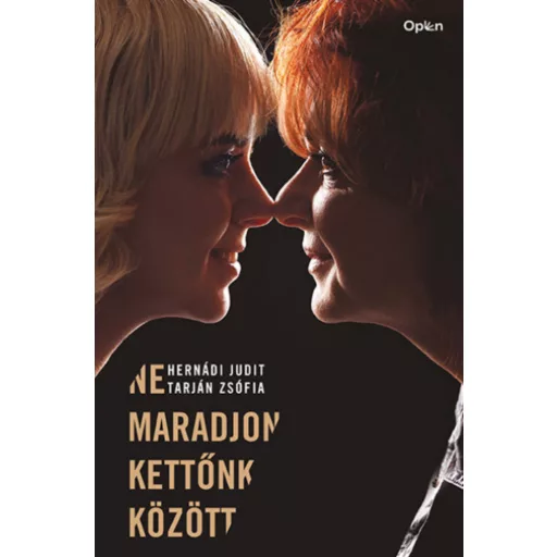 Ne maradjon kettőnk között - Hernádi Judit - Tarján Zsófia