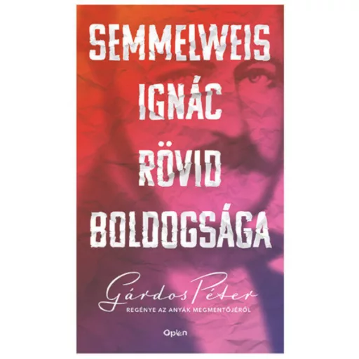 Semmelweis Ignác rövid boldogsága - Gárdos Péter - Szépséghibás példány