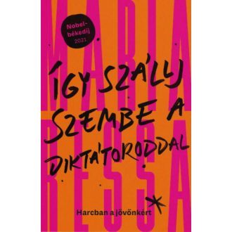   Így szállj szembe a diktátoroddal - Harcban a jövőnkért - Maria Ress