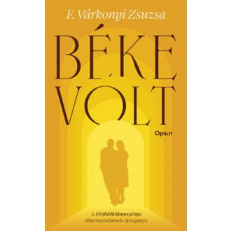 Béke volt - F. Várkonyi Zsuzsa