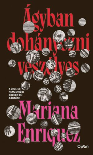 Ágyban dohányozni veszélyes - Mariana Enríquez