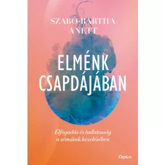   Elménk csapdájában - Szabó-Bartha Anett - Szépséghibás példány
