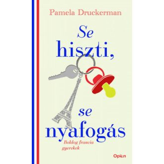 Se hiszti, se nyafogás - Pamela Druckerman